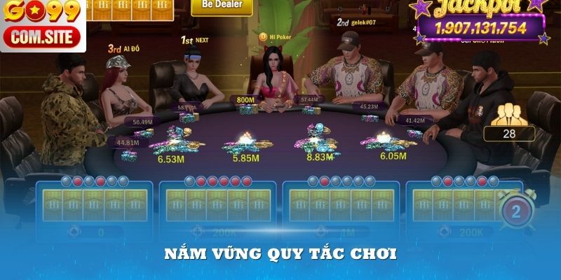 Nắm vững quy tắc chơi để trở thành một tay đánh Poker kỳ khôi